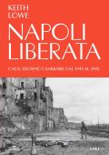 Keith Lowe - Napoli liberata (2025)