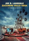 Joe R. Lansdale - Zucchero sulle ossa (2025)