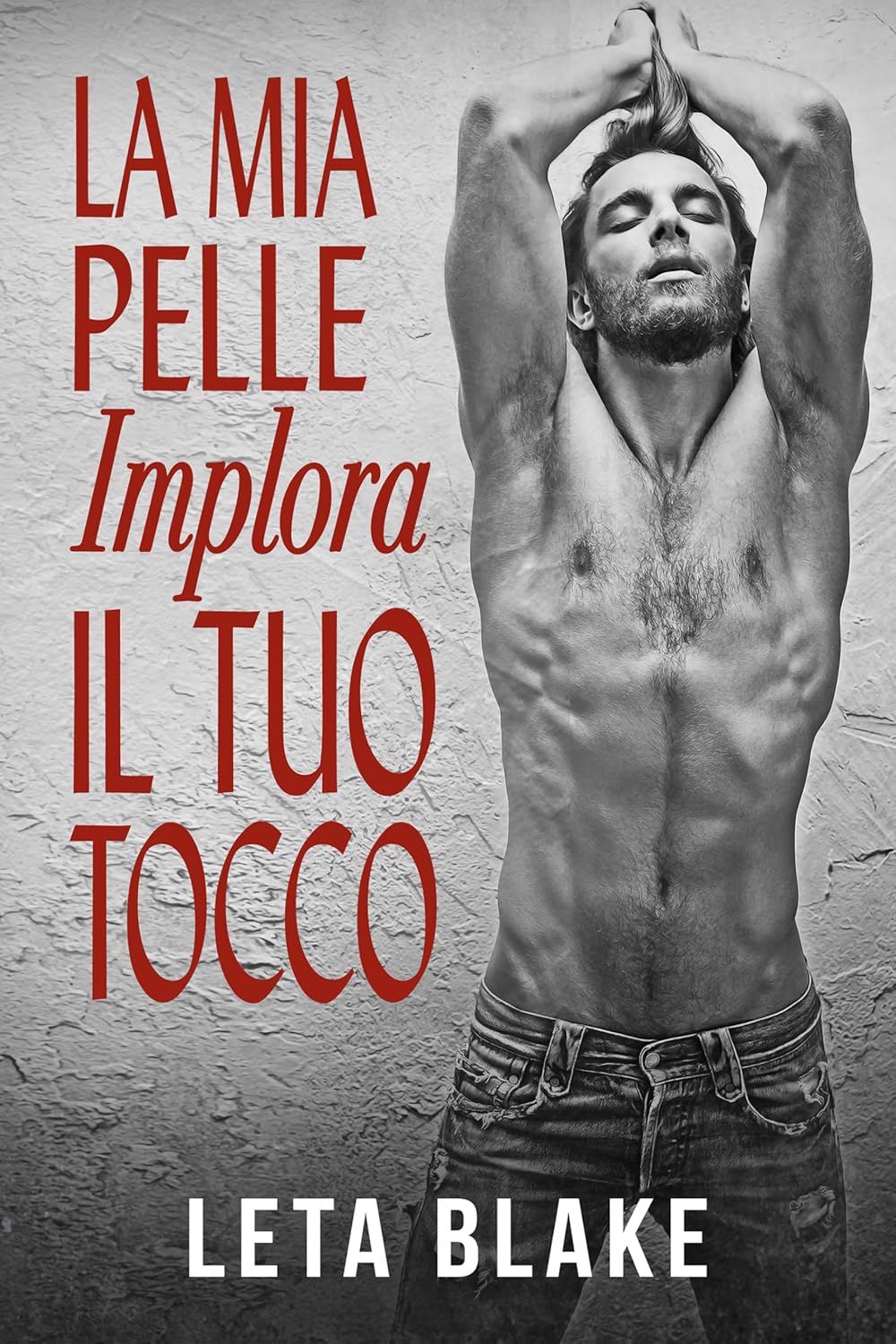 Leta Blake – La mia pelle implora il tuo tocco (2025)