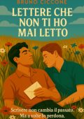 Bruno Ciccone - Lettere che non ti ho mai letto (2025)