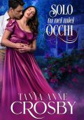 Tanya Anne Crosby - Solo tu nei miei occhi (2025)