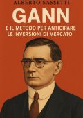 Alberto Sassetti - Gann e il metodo per anticipare le inversioni di mercato (2025)