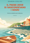 Sharon Gosling - Il paese dove si nascondevano i sogni (2025)