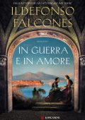 Ildefonso Falcones - In guerra e in amore (2025)