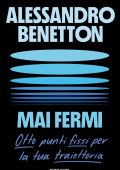 Alessandro Benetton - Mai fermi (2025)