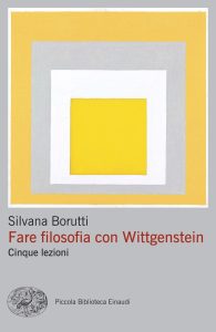 Silvana Borutti – Fare filosofia con Wittgenstein (2025)