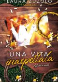 Laura Zuzolo - Intrecci Vol. 1. Una vita inaspettata. Il filo che ci unisce (2025)