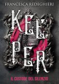 Francesca Redeghieri - KEEPER Il Custode Del Silenzio (2025)