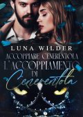 Luna Wilder - Once Upon a Shifter Vol. 3. L'accoppiamento di Cenerentola (2025)
