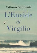 Vittorio Sermonti - L'Eneide di Virgilio (2025)