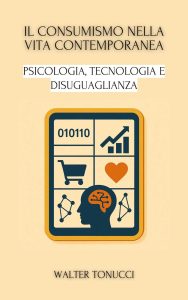 Walter Tonucci – Il consumismo nella vita contemporanea (2025)