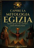 Eleanor S. Maccormack - Capire la mitologia egizia (2025)