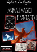 Roberto La Paglia - Animali magici e fantastici (2015)