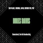 img Miles Davis - Sun Palace, Fukuoka, Japan, October 11th, 1981 [Remastered, Live On Broadcasting]
