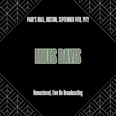 Miles Davis – Paul’s Mall, Boston, September 14th, 1972 [Remastered, Live On Broadcasting] (2025) FLAC
