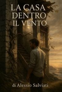 Alessio Salviati – La Casa dentro il Vento (2025)