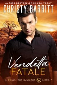 Christy Barritt – Il Ranch che Svanisce Vol. 7. Vendetta Fatale (2025)
