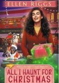 Ellen Riggs - I Misteri dei Cani Mistici Vol. 6. All I Haunt for Christmas (2025)