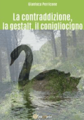 Gianluca Perricone - La contraddizione, la gestalt, il conigliocigno (2018)