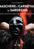 Franco Stefano Ruiu, Giulio Concu - Maschere e carnevale in Sardegna-Mask and Carnival in Sardinia. Ediz. bilingue (2020)