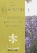 Paola Brunetti - Oli essenziali: Quali scegliere per il tuo benessere (2022)