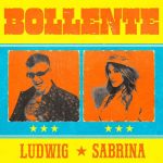 img Ludwig feat. Sabrina - Bollente [singolo] (2025) .mp3 - 320 kbps