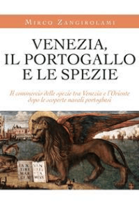 Mirko Zangirolami – Venezia, il Portogallo e le spezie (2019)