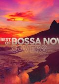 Best of Bossa Nova Covers (2025) .mp3 - 320 kbps / FLAC [Hi-Res]