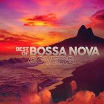 img Best of Bossa Nova Covers (2025) .mp3 - 320 kbps / FLAC [Hi-Res]