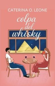 Caterina O. Leone – Colpa del whisky (2025)
