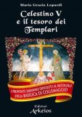 Maria Grazia Lopardi - Celestino V e il tesoro dei Templari (2013)