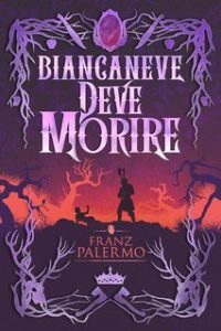 Franz Palermo – Biancaneve deve Morire (2025)