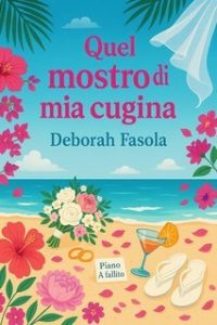 Deborah Fasola – Quel mostro di mia cugina (2025)