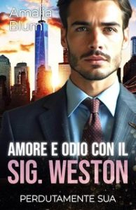 Amalia Blum – Cuori in fiamme Vol. 6. Amore e Odio con il Signor Weston (2025)