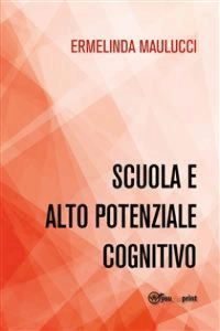 Ermelinda Maulucci – Scuola e alto potenziale cognitivo (2022)
