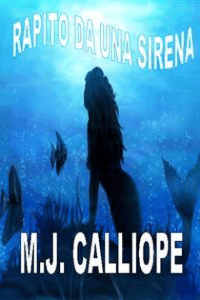 M. J. Calliope – Rapito da una sirena (2016)