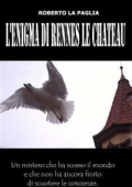Roberto La Paglia - L'enigma di Rennes le Chateau (2014)