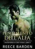 Reece Barden - I mutaforma di Grey Ridge Vol. 5. Il pentimento dell'Alfa (2025)