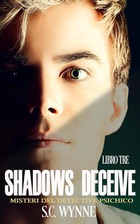 S.C. Wynne – Psychic Detective Mysteries-Vol. 3. Shadows Deceive (2025)