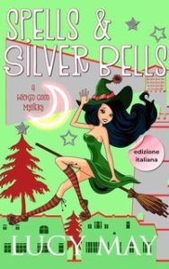 Lucy May – Wicked Good Mystery Series Vol. 3. Spells & Silver Bells (2025)