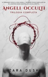 Zara Dusk – Angeli Occulti. Trilogia completa (2025)