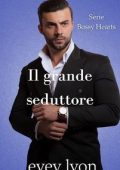 Evey Lyon - Bossy Hearts Vol. 2. Il grande seduttore (2025)