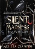 Melissa Ciampini - Silent Madness. Figli del Caos (2025)