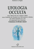 Roberto La Paglia - Ufologia occulta: Dalle abduction agli uomini in nero (2015)