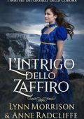 Lynn Morrison, Anne Radcliffe - I Misteri dei Gioielli della Corona Vol. 3. L’Intrigo dello Zaffiro (2025)
