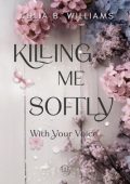 Julia B. Williams - Killing me softly with your voice (2025)