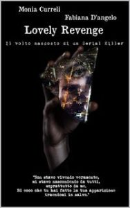 Monia Curreli, Fabiana D’angelo – Lovely Revenge Vol. 2. Il volto nascosto di un serial killer (2025) Monia Curreli, Fabiana D’angelo – Lovely Revenge Vol. 2. Il volto nascosto di un serial killer (2025)