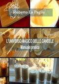 Roberto La Paglia - L\'universo magico delle candele (2014)