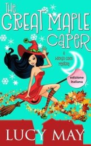 Lucy May – Wicked Good Mystery Series Vol. 4. The Great Maple Caper (2025)