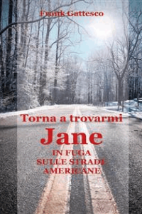 Frank Gattesco – Torna a trovarmi, Jane – In fuga sulle strade americane (2024)